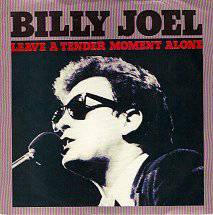 Billy Joel : Leave a Tender Moment Alone
